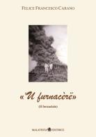 «'U furnacèrë» (il fornaciaio) di Felice Francesco Carano edito da Malatesta