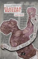 L' interessante narrazione della vita di Olaudah Equiano di Olaudah Equiano edito da Haiku