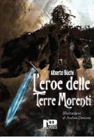 L' eroe delle terre morenti di Alberto Büchi edito da Nero Press