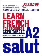 Learn French. CEFRL target A2. Con Contenuto digitale per download e accesso on line di Anthony Bulger edito da Assimil Italia