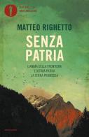 Senza patria di Matteo Righetto edito da Mondadori