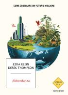 Abbondanza. Come costruire un futuro migliore di Derek Thompson, Ezra Klein edito da Mondadori
