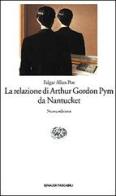 La relazione di Arthur Gordon Pym da Nantucket di Edgar Allan Poe edito da Einaudi