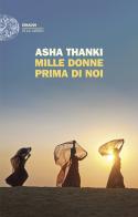 Mille donne prima di noi di Asha Thanki edito da Einaudi