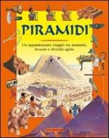Piramidi. Un appassionante viaggio tra mummie, faraoni e divinità egizie di Anne Millard edito da Joybook