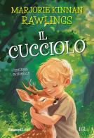 Il cucciolo. Ediz. integrale di Marjorie K. Rawlings edito da Rusconi Libri