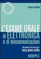 L' esame orale di elettronica e di telecomunicazioni di Flavio Lenzini edito da Hoepli
