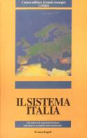 Il sistema Italia. Gli interessi nazionali nel nuovo scenario internazionale edito da Franco Angeli