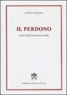 Il perdono. Cuore dell'esperienza morale di Andrea Mariani edito da Libreria Editrice Vaticana