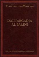 Dall'Arcadia al Parini di Roberto Roversi edito da Ist. Poligrafico dello Stato