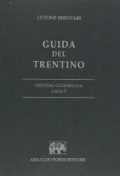 Guida del Trentino (rist. anast.) di Ottone Brentari edito da Forni