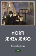 Morti senza senso di Ermanno Bencivenga edito da Gingko Edizioni