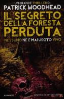 Il segreto della foresta perduta di Patrick Woodhead edito da Newton Compton