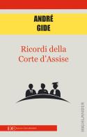 Ricordi della corte d'assise di André Gide edito da Edizioni Clandestine