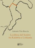 La difesa del synoro tra Kalabria e Loukania di Antonio Vito Boccia edito da Pellegrini