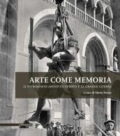 Arte come memoria. Il patrimonio artistico veneto e la Grande Guerra. Ediz. illustrata edito da Il Poligrafo