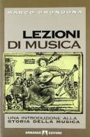 Lezioni di musica. Una introduzione alla storia della musica di Marco Grondona edito da Armando Editore