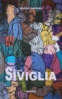 Cesare Siviglia. Nelle collezioni del Magi '900 di Valeria Tassinari edito da Minerva Edizioni (Bologna)