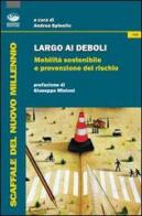 Largo ai deboli. Mobilità sostenibile e prevenzione del rischio edito da Bonanno