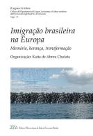 Imigração brasileira na Europa. Memória, herança, transformação edito da LED Edizioni Universitarie