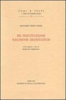 De institutione regiminis dignitatum. Testo latino a fronte di Giovanni Tinto Vicini edito da Storia e Letteratura