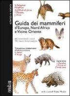 Guida dei mammiferi d'Europa, dell'Africa del Nord e del vicino Oriente edito da Emmebi Edizioni Firenze