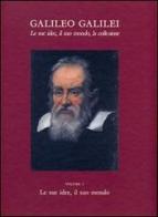 Galileo Galilei. Le sue idee, il suo mondo, la collezione di Galileo Galilei edito da De Caro