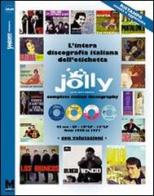 L' intera discografia italiana dell'etichetta Jolly (rist. anast.) di Maurizio Maiotti edito da Maiotti Maurizio