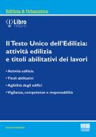 Il Testo Unico dell'edilizia: attività edilizia e titoli abilitativi dei lavori di Donato Palombella edito da Maggioli Editore