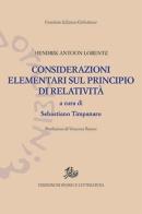 Considerazioni elementari sul principio di relatività di Hendrik Antoon Lorentz edito da Edizioni di Storia e Letteratura