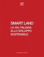 Smart Land. La via italiana allo sviluppo sostenibile edito da Energia Media