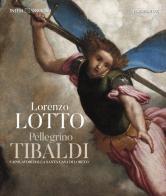 Lorenzo Lotto Pellegrino Tibaldi. Capolavori dalla Santa Casa di Loreto edito da MondoMostre