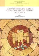 Alexandri Geraldini Amerini. Variae epistolae XXVI necnon orationes IV edito da Ist. Storico per il Medioevo