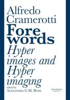 Forewords. Hyperimages and hyperimaging di Alfredo Cramerotti edito da Manfredi Edizioni