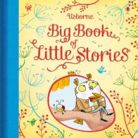 Big Book of Little Stories edito da Usborne