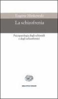 La schizofrenia di Eugène Minkowski edito da Einaudi