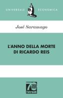 L'anno della morte di Ricardo Reis. Ediz. 70° anniversario di José Saramago edito da Feltrinelli
