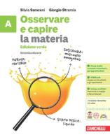 Osservare e capire. Le scienze. Ediz. verde. Confezione A+B+C+D. Per la Scuola media di Silvia Saraceni, Giorgio Strumia edito da Zanichelli