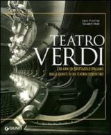 Teatro Verdi. 150 anni di spettacolo italiano dalle quinte di un teatro fiorentino. Ediz. illustrata di Luca Scarlini, Giovanni Vitali edito da Giunti Editore