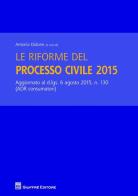 Le riforme del processo civile 2015 edito da Giuffrè