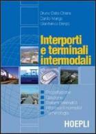 Interporti e terminali intermodali di Bruno Dalla Chiara, Danilo Marigo, Gianfranco Benzo edito da Hoepli