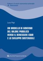 Un modello di governo del valore pubblico verso il benessere equo e lo sviluppo sostenibile di Luca Papi edito da Giuffrè