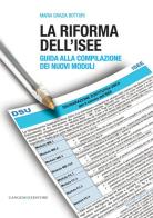 La riforma dell'ISEE. Guida alla compilazione dei nuovi moduli di Maria Grazia Botturi edito da Gangemi Editore