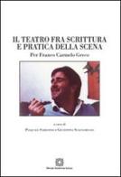 Il teatro fra scrittura e pratica della scena edito da Edizioni Scientifiche Italiane