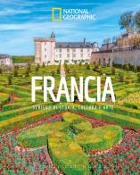Francia. Scrigno di storia, cultura e arte. Paesi del mondo edito da White Star