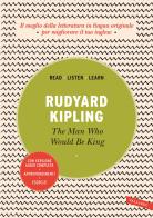 The man who would be king. Con versione audio completa di Rudyard Kipling edito da Vallardi A.