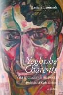 Yeghishe Charents. Vita inquieta di un poeta di Letizia Leonardi edito da Le Lettere