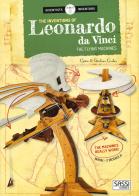 The inventions of Leonardo da Vnci. The flying machines. Ediz. illustrata. Con Giocattolo di Chiara Covolan, Girolamo Covolan edito da Sassi