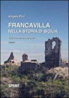 Francavilla nella storia di Sicilia di Angelo Pirri edito da Booksprint