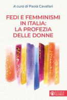 Fedi e femminismi in Italia: la profezia delle donne edito da Effatà